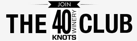40 Knots Winery Join the Club