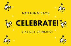 Celebrate Day Drinking!